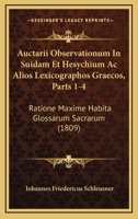 Auctarii Observationum In Suidam Et Hesychium Ac Alios Lexicographos Graecos, Parts 1-4: Ratione Maxime Habita Glossarum Sacrarum (1809) 1160799717 Book Cover