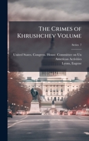 The Crimes of Khrushchev Volume 1024157520 Book Cover