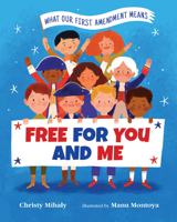 Free for You and Me: What Our First Amendment Means 0807524468 Book Cover