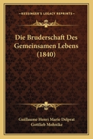 Die Bruderschaft Des Gemeinsamen Lebens (1840) 127213461X Book Cover