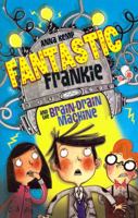 Fantastic Frankie and the Brain-Drain Machine [Jan 06, 2011] Kemp, Anna and Smith, Alex T. 1847389368 Book Cover