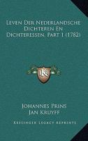 Leven Der Nederlandsche Dichteren En Dichteressen, Part 1 (1782) 1104881799 Book Cover