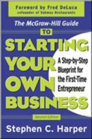 The McGraw-Hill Guide to Starting Your Own Business : A Step-By-Step Blueprint for the First-Time Entrepreneur 0070266859 Book Cover