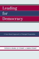 Leading for Democracy: A Case-Based Approach to Principal Preparation 1607093502 Book Cover