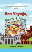 Bon Voyage, Sunny & Rainy! : The Adventures of Sunny and Rainy, Book 1 1967289298 Book Cover
