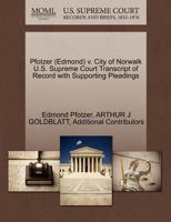 Pfotzer (Edmond) v. City of Norwalk U.S. Supreme Court Transcript of Record with Supporting Pleadings 127061195X Book Cover