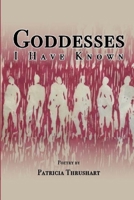 Goddesses I Have Known B0CKRBYYDR Book Cover