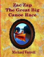 Zac Zap The Great Big Canoe Race 1087905567 Book Cover