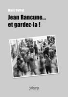 Jean Rancune... et gardez-la ! B0DS9K8RPH Book Cover