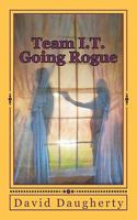 Team I.T. Going Rogue 1463549830 Book Cover