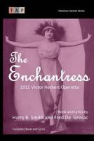 The Enchantress: 1911 Victor Herbert Operetta: Complete Book and Lyrics 1542596246 Book Cover