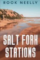 Salt Fork Stations 1948374706 Book Cover
