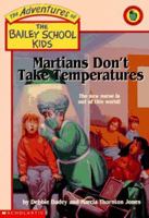 Martians Don't Take Temperatures (Adventures of the Bailey School Kids) 0590509608 Book Cover
