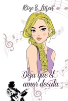 Deja que el amor decida (Spanish Edition) B086FX6GHK Book Cover