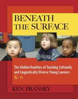 Beneath the Surface: The Hidden Realities of Teaching Culturally and Linguistically Diverse Young Learners, K-6 0325012024 Book Cover