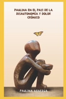 Paulina en el país de la Disautonomía (Spanish Edition) B0CM8JTX9K Book Cover