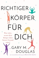 Richtiger Körper für dich (German) 1634933230 Book Cover