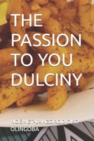 THE PASSION TO YOU DULCINY B0GRNVPTPJ Book Cover
