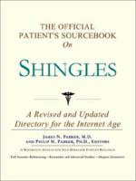 The Official Patient's Sourcebook on Shingles: A Revised and Updated Directory for the Internet Age 0597834415 Book Cover