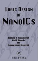 Logic Design of NanoICS (Nano- and Microscience, Engineering, Technology, and Medicine Series) 0849327660 Book Cover