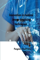 Innovation in medical image denoising techniques 1805297651 Book Cover