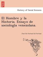 El Hombre y la Historia. Ensayo de sociología venezolana. 1241777780 Book Cover