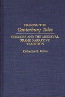 Framing the Canterbury Tales: Chaucer and the Medieval Frame Narrative Tradition (Contributions to the Study of World Literature) 0313278067 Book Cover