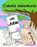 Colorful Adventures with Jobie 1546991360 Book Cover