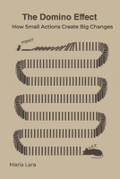 The Domino Effect:: How Small Actions Create Big Changes (Related content) B0DV3WW7BG Book Cover