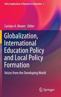Globalization, International Education Policy and Local Policy Formation: Voices from the Developing World 9400741642 Book Cover