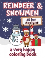 Reindeer & Snowmen A Very Happy Coloring Book: 45 Fun Designs B0CPYG7FG8 Book Cover