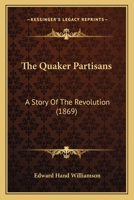 Quaker Partisans; A Story Of The Revolution 1166313735 Book Cover
