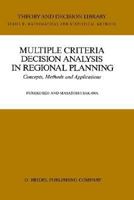 Multiple Criteria Decision Analysis in Regional Planning: Concepts, Methods and Applications 9027726418 Book Cover