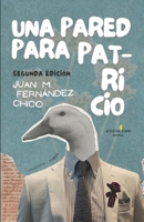 Una pared para Patricio (Spanish Edition) B0D3R2PL41 Book Cover