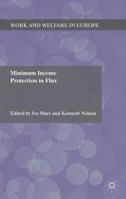 Minimum Income Protection in Flux (Work and Welfare in Europe) 1349345334 Book Cover