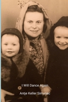 I Will Dance Again B0CD34CPHW Book Cover