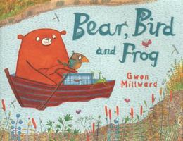 Bear, Bird and Frog 1405266805 Book Cover