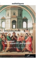 L'EPOQUE DE L'APPAREIL PERSPECTIF (Brunellesci, Machiavel, Descartes) (Esthétiques) (French Edition) 2747506630 Book Cover
