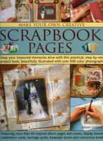 MY Creative Scrapbook Pages: Keep your treasured memories alive with this practical step-by-step project book, beautifully illustrated with over 600 color photographs 1844763595 Book Cover