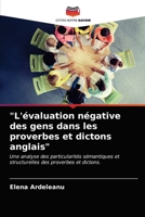 "L'évaluation négative des gens dans les proverbes et dictons anglais": Une analyse des particularités sémantiques et structurelles des proverbes et dictons. 6203296724 Book Cover
