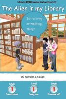 The Alien in My Library: Is It a Living or Nonliving Thing? 099660992X Book Cover