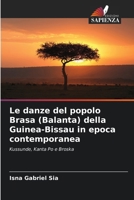 Le danze del popolo Brasa (Balanta) della Guinea-Bissau in epoca contemporanea (Italian Edition) 6208401100 Book Cover