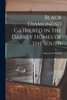 Black Diamondsd Gathered in the Darkey Homes of the South 1016469721 Book Cover