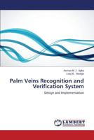 Palm Veins Recognition and Verification System: Design and Implementation 3659596175 Book Cover