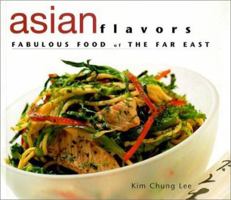 Asian Flavors: Fabulous Food of the Far East 184215592X Book Cover
