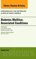 Diabetes Mellitus: Associated Conditions, An Issue of Endocrinology and Metabolism Clinics of North America (Volume 43-1) 0323287042 Book Cover