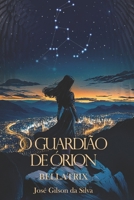 O Guardião de Órion: Bellatrix (O Guardião de Orion) (Portuguese Edition) B0FF2LWJ1F Book Cover