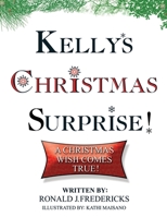 Kelly's Christmas Surprise: A Christmas Wish Come True 1974328392 Book Cover