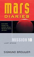 Mission 10: Last Stand (Mars Diaries) 0842356347 Book Cover