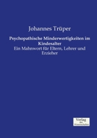 Psychopathische Minderwertigkeiten im Kindesalter: Ein Mahnwort für Eltern, Lehrer und Erzieher 3737207178 Book Cover